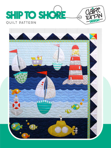 Claire Turpin Designs Ship to Shore Quilt Pattern